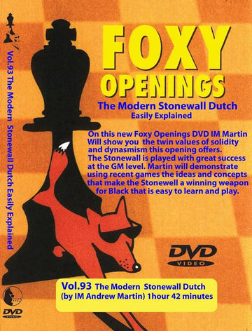 FOXY OPENINGS - VOLUME 93 - The Modern Stonewall Dutch