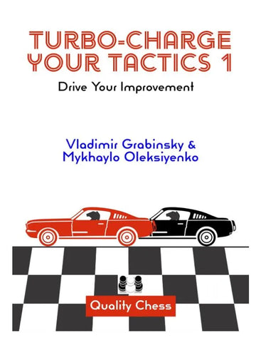 Turbo-Charge Your Tactics 1 – Drive Your Improvement - PAPERBACK