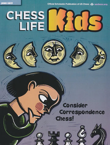 CLEARANCE - Chess Life For Kids Magazine - June 2017 Issue