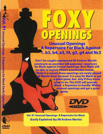 FOXY OPENINGS - VOLUME 91 - A Repertoire for Black Against Unusual Openings