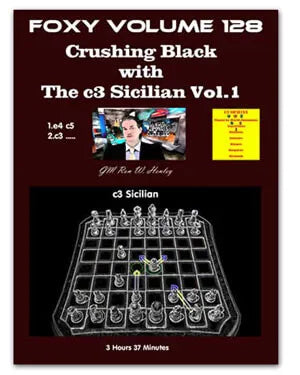 FOXY OPENINGS - VOLUME 128 - Crushing Black with The c3 Sicilian - Part 1