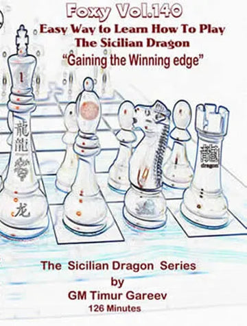 FOXY OPENINGS VOLUME 140 - The Sicilian Dragon Series Vol 1