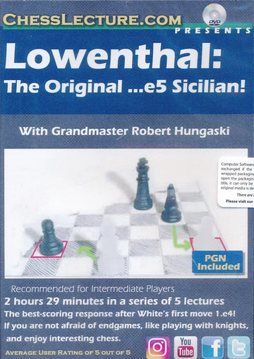 Lowenthal: The Original ...e5 Sicilian! - Grandmaster Robert Hungaski - Vol. 186
