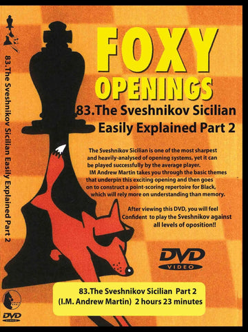 FOXY OPENINGS - VOLUME 83 - The Sveshnikov Sicilian - Part 2