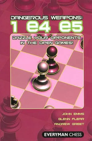 EBOOK - Dangerous Weapons - 1. e4 e5