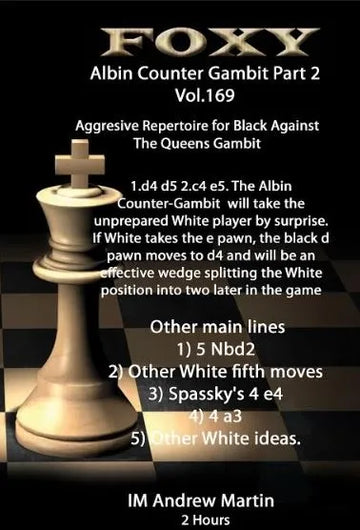 E-DVD FOXY OPENINGS - Volume 169 - The  Modern Albin Counter Gambit - Volume 2 - Aggressive Repertoire for Black against the Queen's Gambit