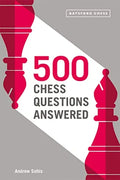 500 Chess Questions Answered