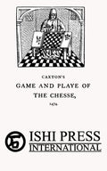Caxton's Game and Playe of the Chesse, 1474