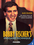Bobby Fischer's Endgame Technique: The Iron Logic of the Eleventh World Chess Champion - HARDCOVER