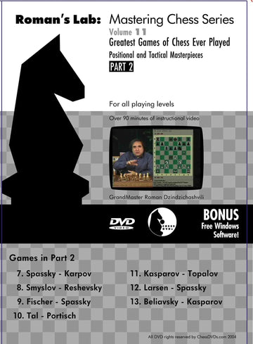 ROMAN'S LAB - VOLUME 11 - Greatest Games of Chess Ever Played - PART 2