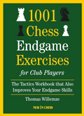 1001 Chess Endgame Exercises for Club Players: The Tactics Workbook that also Improves Your Endgame