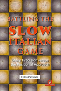 Battling the Slow Italian Game - Sharp Precision Versus the Positional Approach – HARDCOVER