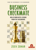 Business Checkmate: Win at Work with Lessons from the Chessboard – HARDCOVER