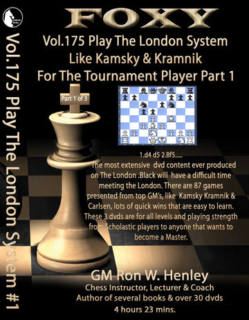 Foxy Openings - Volume 175 - Play The London System Like Kamsky and Kramnik - Volume 1