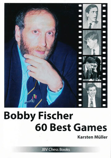 Bobby Fischer - 60 Best Games