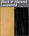 Black and Natural Lacquered