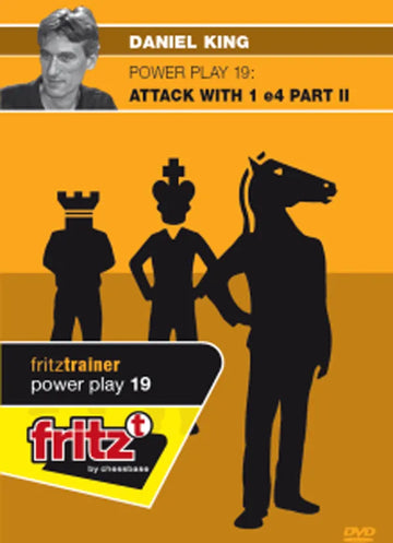 CLEARANCE - POWER PLAY - Attacking with 1. e4 - PART II - Daniel King - VOLUME 19