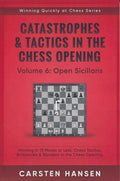 Catastrophes & Tactics in the Chess Opening - Volume 6: Open Sicilians