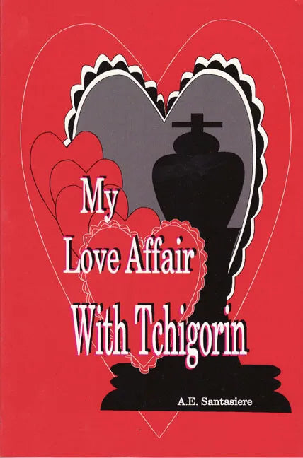 My Love Affair with Tchigorin Chess Book