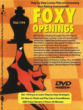 E-DVD - FOXY OPENINGS - VOL. 144 - Easy to Learn Step by Step Strategies On How to Think and Play Like A GrandMaster