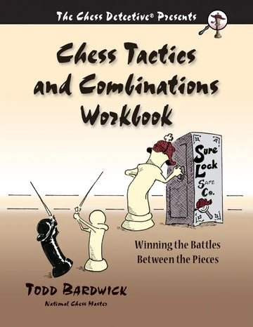 Chess Tactics and Combinations Workbook