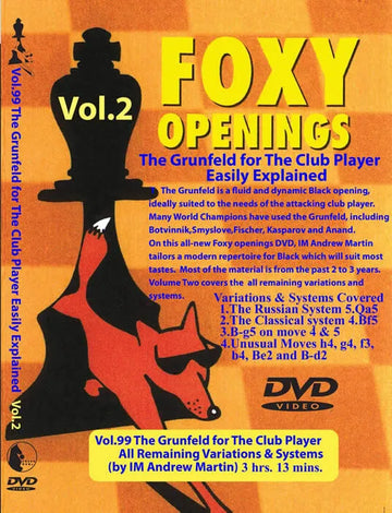 E-DVD FOXY OPENINGS - VOLUME 99 - The Grunfeld for the Club Player VOLUME 2