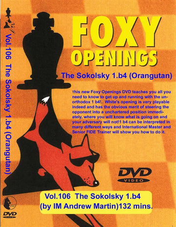 E-DVD FOXY OPENINGS - VOLUME 106 - The Sokolsky Opening - 1.b4