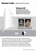E-DVD ROMAN'S LAB - VOLUME 60 - Attacking Gambits and Opening pawn Sacrifices