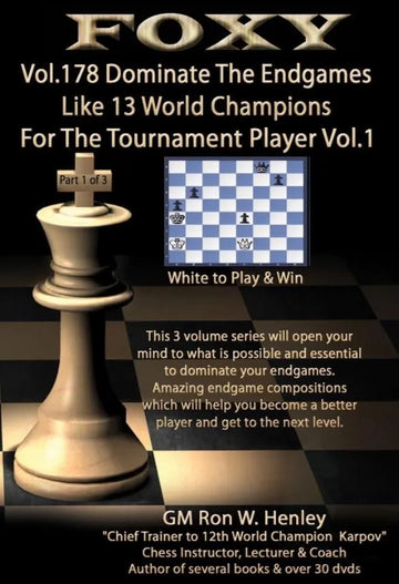 Foxy Openings - Volume 178 - Dominate the Endgames Like 13 World Champions for the Tournament Player - Vol. 3