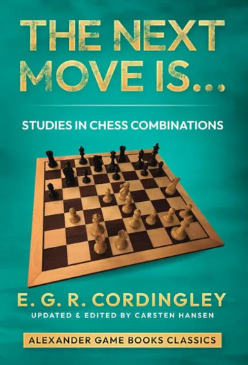 The Next Move Is... Studies in Chess Combinations