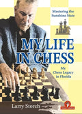 My Life in Chess: Mastering the Sunshine State - HARDCOVER