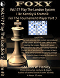 Foxy Openings - Volume 177 - Play The London System Like Kamsky and Kramnik - Volume 3