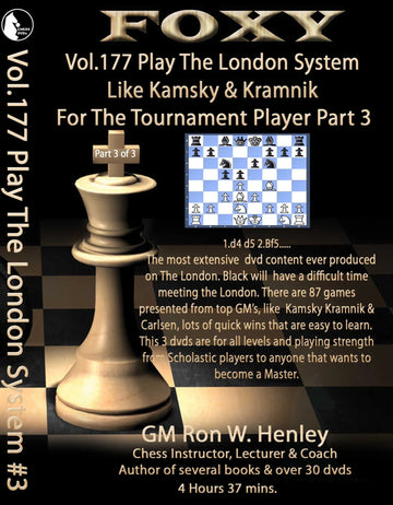 Foxy Openings - Volume 177 - Play The London System Like Kamsky and Kramnik - Volume 3