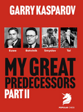 Garry Kasparov On My Great Predecessors - Part II - HARDCOVER