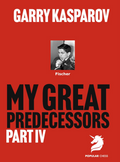 Garry Kasparov On My Great Predecessors - Part IV - PAPERBACK