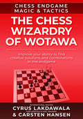 Chess Endgame Magic & Tactics - The Chess Wizardry of Wotawa