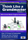 How To Think Like a Grandmaster - Chess Lecture - Volume 1