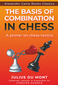 PRE-ORDER - The Basis of Combination in Chess: A Primer on Chess Tactics