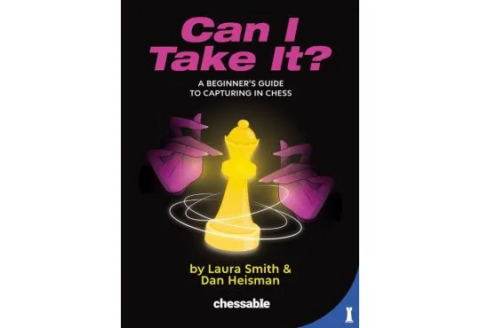 PRE-ORDER - Can I Take It?: A Beginner’s Guide to Capturing in Chess