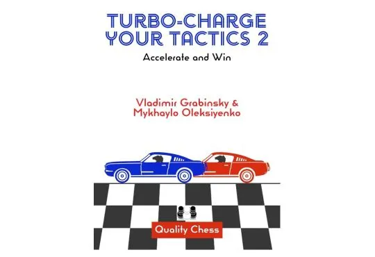 Turbo-Charge Your Tactics 2 – Accelerate and Win - PAPERBACK