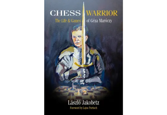 SHOPWORN - Chess Warrior: The Life & Games of Geza Maroczy