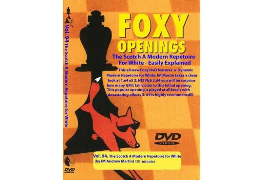 FOXY OPENINGS - VOLUME 94 - A Modern Opening Repertoire for White using the Scotch
