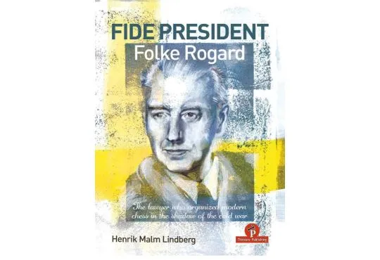 FIDE President Folke Rogard - HARDCOVER