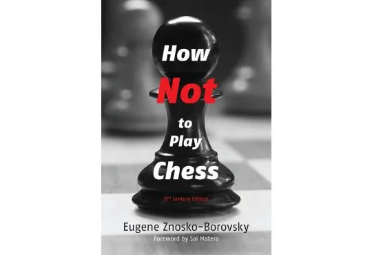 How Not to Play Chess