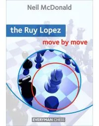 The Ruy Lopez - Move by Move