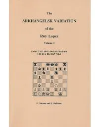 CLEARANCE - The Arkhangelsk Variation of the Ruy Lopez - Volume 1 