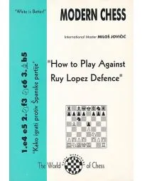 CLEARANCE - Modern Chess - How to Play Against Ruy Lopez Defense