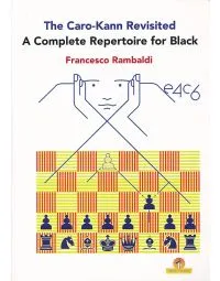 The Caro-Kann Revisited - A Complete Repertoire for Black
