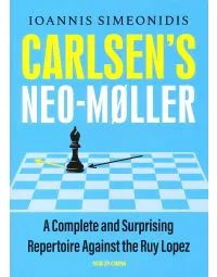 Carlsen's Neo-Moller - A Complete and Surprising Repertoire Against the Ruy Lopez