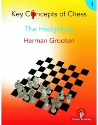 Key Concepts of Chess - 1 - The Hedgehog